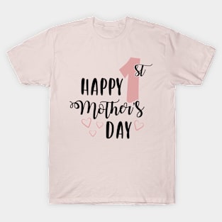 Happy first mother's day T-Shirt